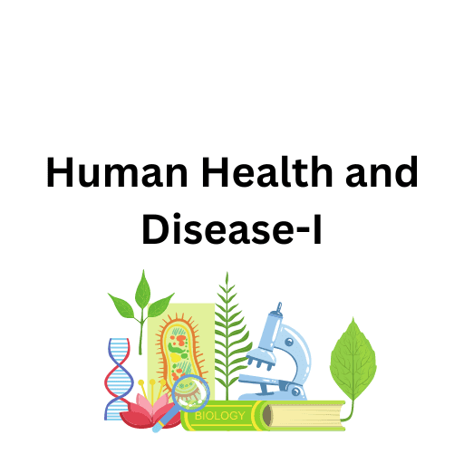 Human Health and Disease-I